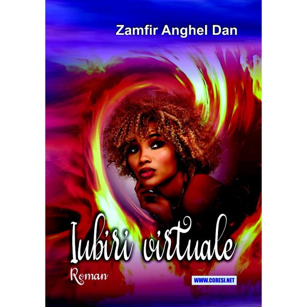 Zamfir Anghel Dan - Iubiri virtuale. Roman - [978-606-996-761-4]
