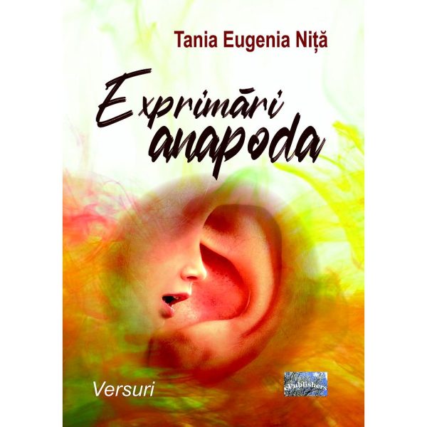 Tania Eugenia Niță - Exprimări anapoda. Versuri - [978-606-049-452-2]