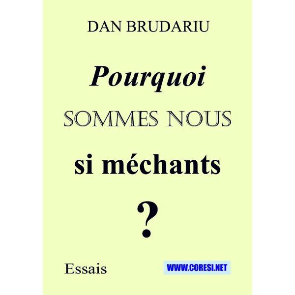 Dan Brudariu - Pourquoi sommes-nous si… méchants? Essais - [978-606-996-801-7]