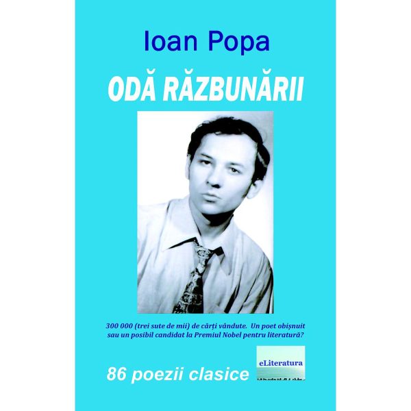 Ioan Popa - Odă răzbunării. 86 poezii clasice - [978-606-001-434-8]