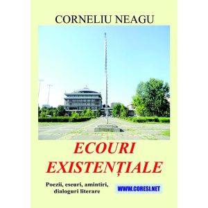 Ecouri existențiale. Poezii, eseuri, amintiri, dialoguri literare