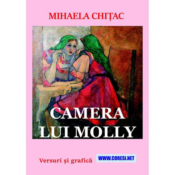 Mihaela Chițac - Camera lui Molly. Versuri și grafică - [978-606-996-813-0]